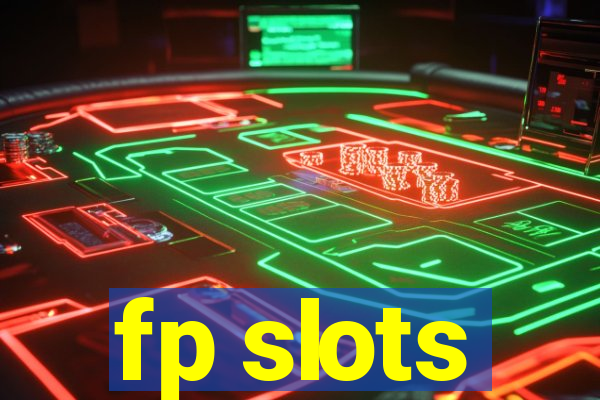 fp slots